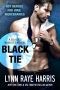 [Black's Bandits 02] • Black Tie · HOT Heroes for Hire · Mercenaries · A Black’s Bandits Novel